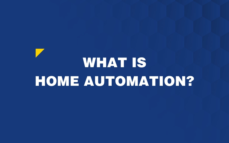 What Is Home Automation?